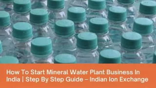 How To Start Mineral Water Plant Business In India  Step By Step Guide – Indian Ion Exchange