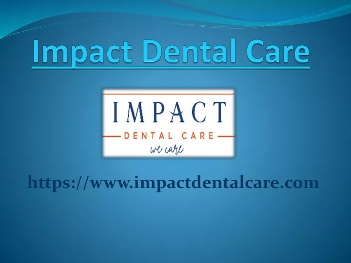 impact dental care