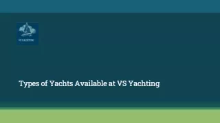 Types of Yachts Available at VS Yachting