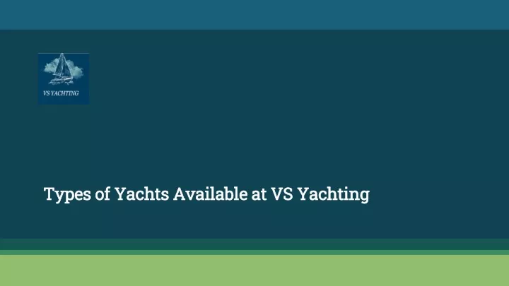 types of yachts available at vs yachting