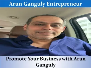 Promote Your Business with Arun Ganguly