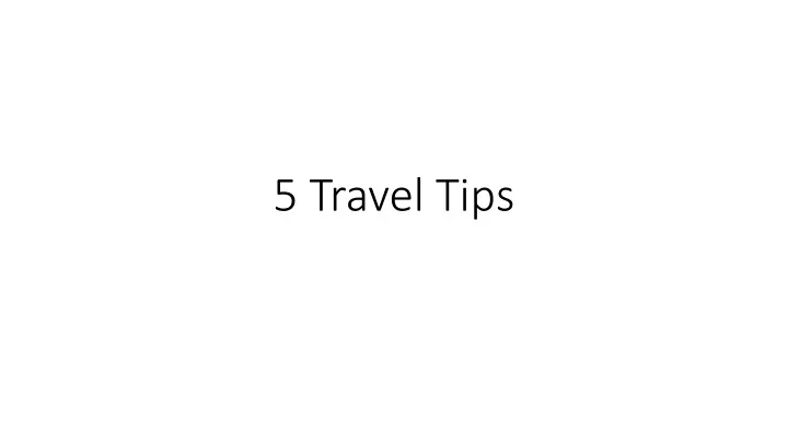 5 travel tips