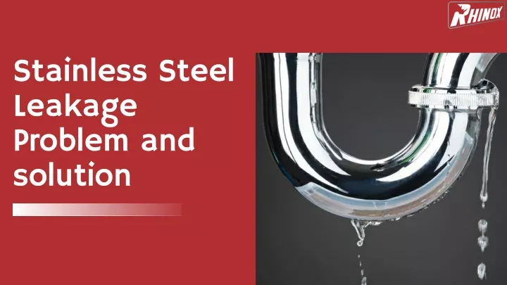 stainless steel leakage problem and solution