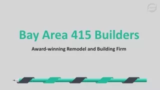 Bay Area 415 Builders - Construction Company Founded in 1980