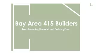 Bay Area 415 Builders - Specializes in Exterior Remodeling