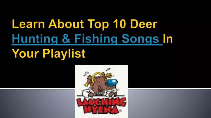 learn about top 10 deer hunting fishing songs in your playlist