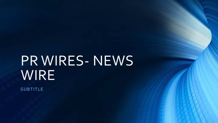 pr wires news wire