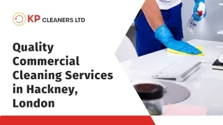 Quality Commercial Cleaning Services in Hackney, London