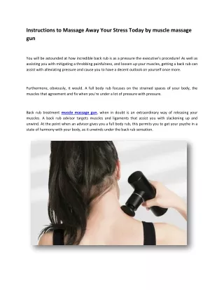 Instructions to Massage Away Your Stress Today by muscle massage gun