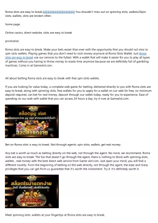 Roma slots are สล็อตโรม่าแตกง่าย effortless to break. You shouldn't miss out on