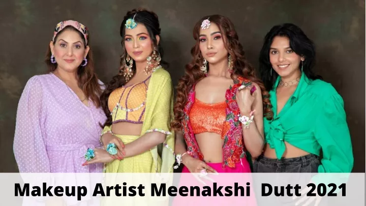makeup artist meenakshi dutt 2021