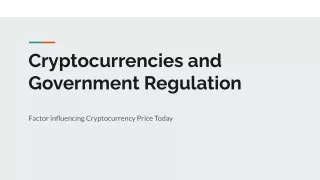 Cryptocurrency price today and Government Regulation