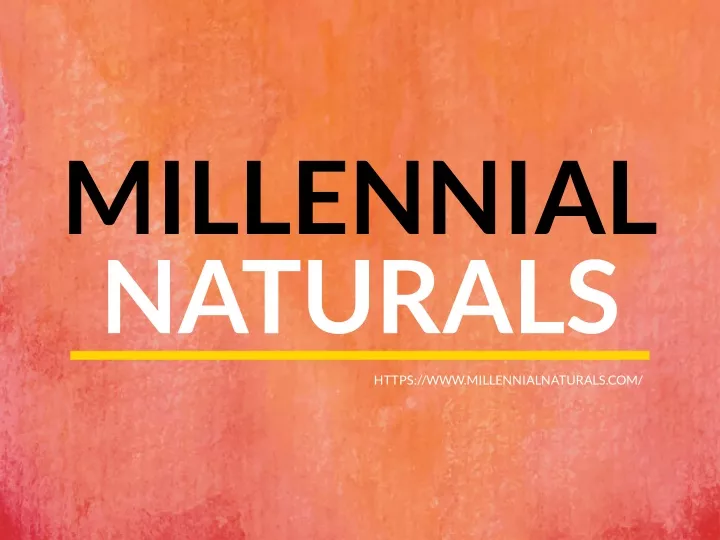 millennial naturals