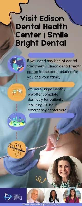 Visit Edison Dental Health Center  Smile Bright Dental