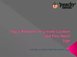 Top 3 Reasons to Create Custom Led Flex NeonSign