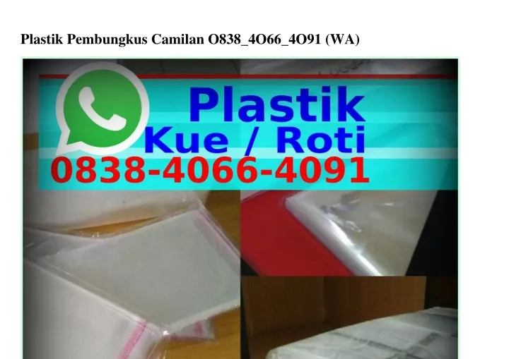 plastik pembungkus camilan o838 4o66 4o91 wa