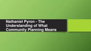 Nathaniel Pyron - The Understanding of What Community Planning Means