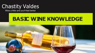 Basic Wine Knowledge by Chastity Valdes