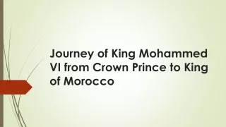 Journey of King Mohammed VI from Crown Prince to King of Morocco