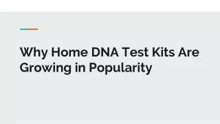 Why Home DNA Test Kits Are Growing in Popularity