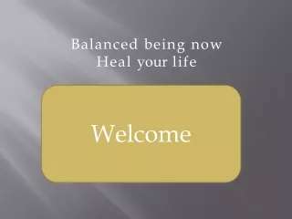 balanced being now heal your life