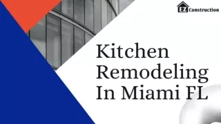 Book the Amazing Kitchen Remodeling Services In Miami, FL - Visit EZ Construction FL Today