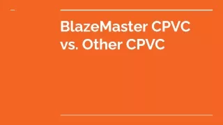 blazemaster cpvc vs other cpvc
