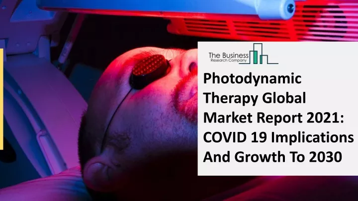 photodynamic therapy global market report 2021