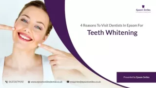 4 Reasons To Visit Dentists In Epsom For Teeth Whitening