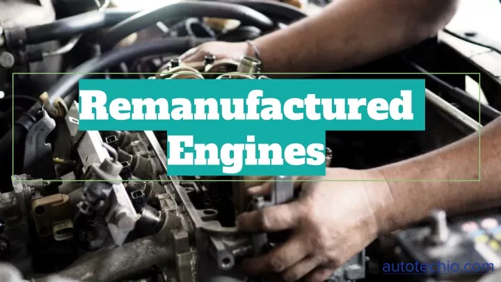 remanufactured engines
