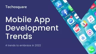 4 Mobile App Development Trends To Look Forward in 2022