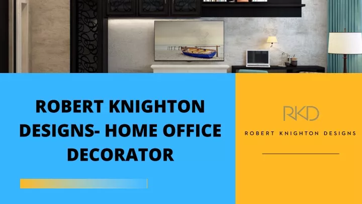 robert knighton designs home office decorator