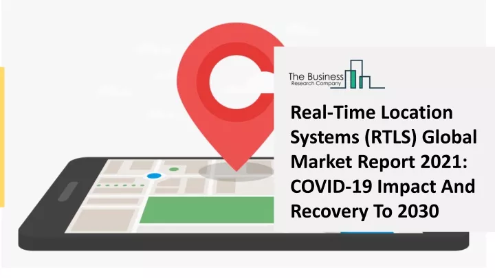 PPT - (2021-2030) Real-Time Location Systems (RTLS) Market Size, Share ...