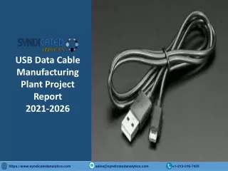 USB Data Cable Manufacturing Plant Project Report PDF 2021-2026