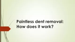 Paintless dent removal How does it work
