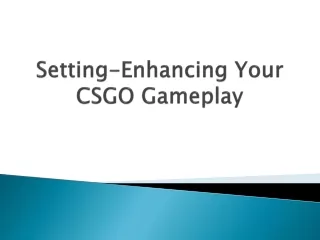setting enhancing your csgo gameplay