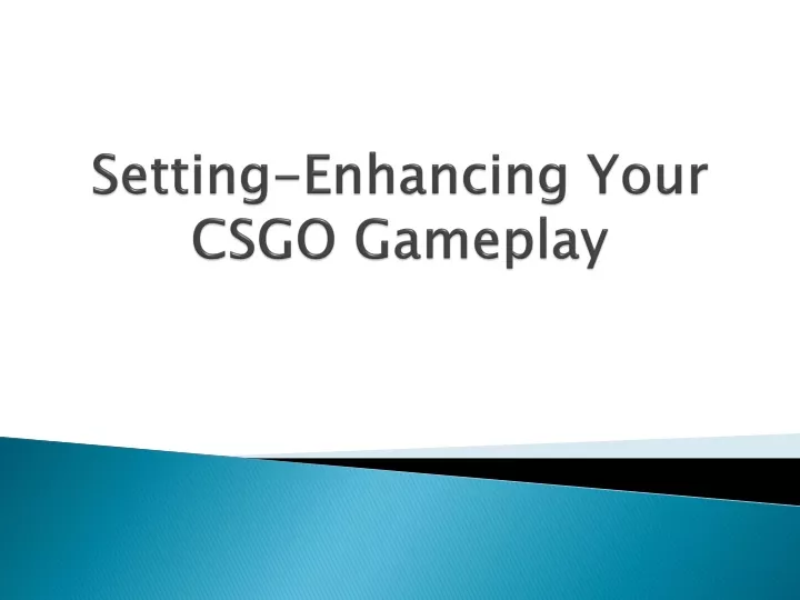 setting enhancing your csgo gameplay