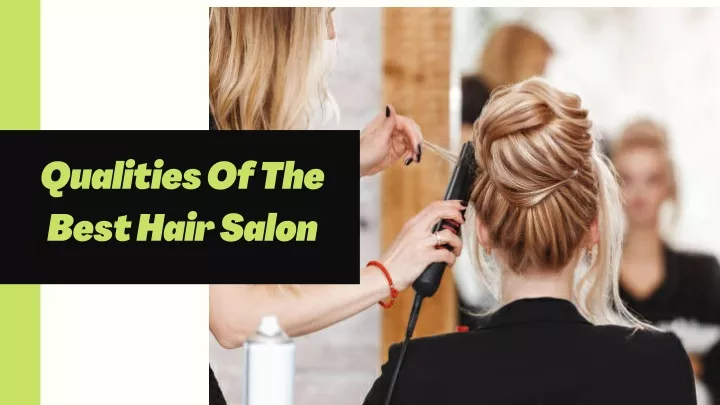 qualities of the best hair salon