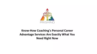 Know-How Coaching's Personal Career Advantage Services Are Exactly What You Need Right Now