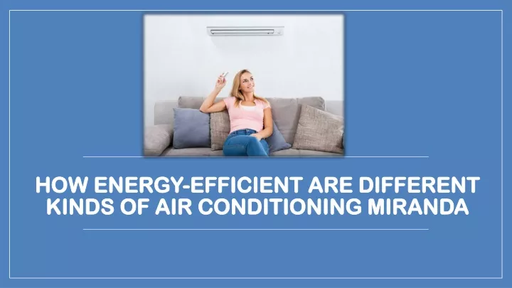 how energy efficient are different kinds of air conditioning miranda