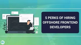 5 perks of hiring offshore frontend developers