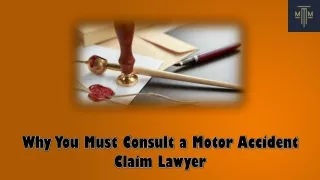 Why You Must Consult a Motor Accident Claim Lawyer
