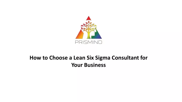 how to choose a lean six sigma consultant
