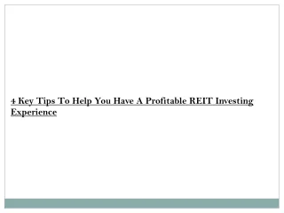 4 Key Tips To Help You Have A Profitable REIT Investing Experience