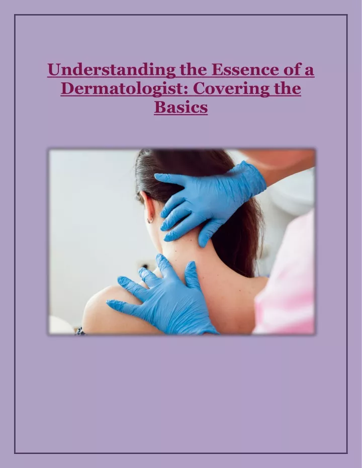 understanding the essence of a dermatologist