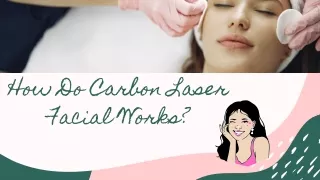 A Guide To Laser Carbon Peel Treatment.