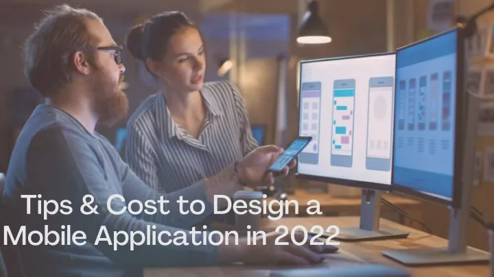 tips cost to design a mobile application in 2022