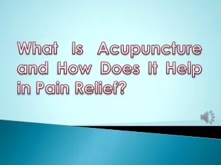 What Is Acupuncture and How Does It Help in Pain Relief