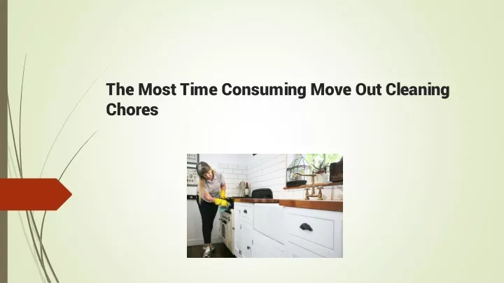 the most time consuming move out cleaning chores