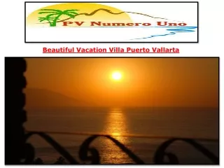 Beautiful Vacation Villa Puerto Vallarta